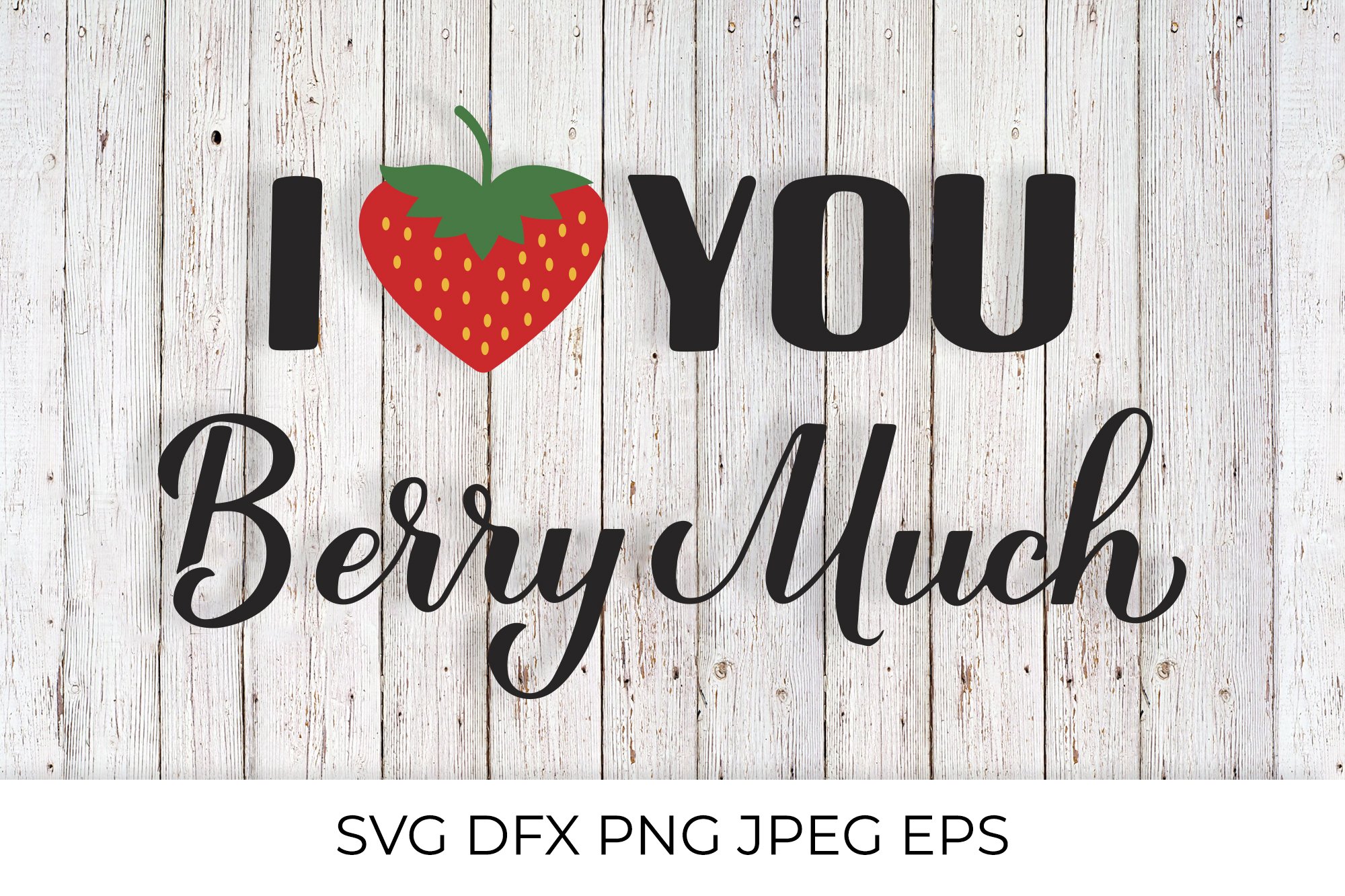 I Love You Berry Much Pun Quote With Cute Strawberry Svg 1136464 Hand Lettered Design Bundles