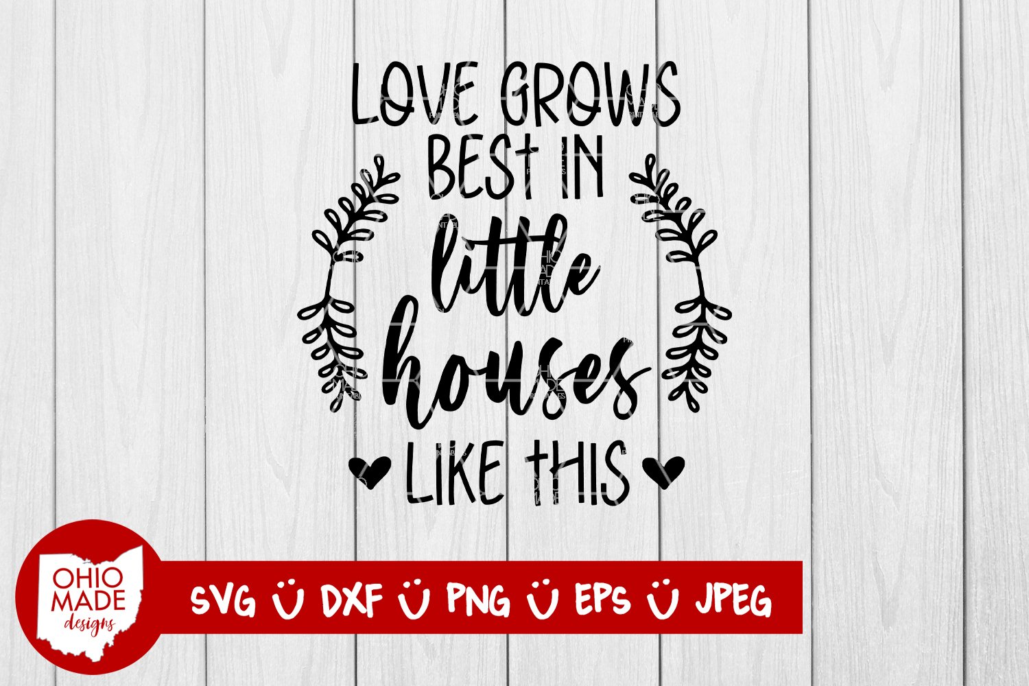 Love Grows Best In Little Houses Like This SVG (1017161) Cut Files