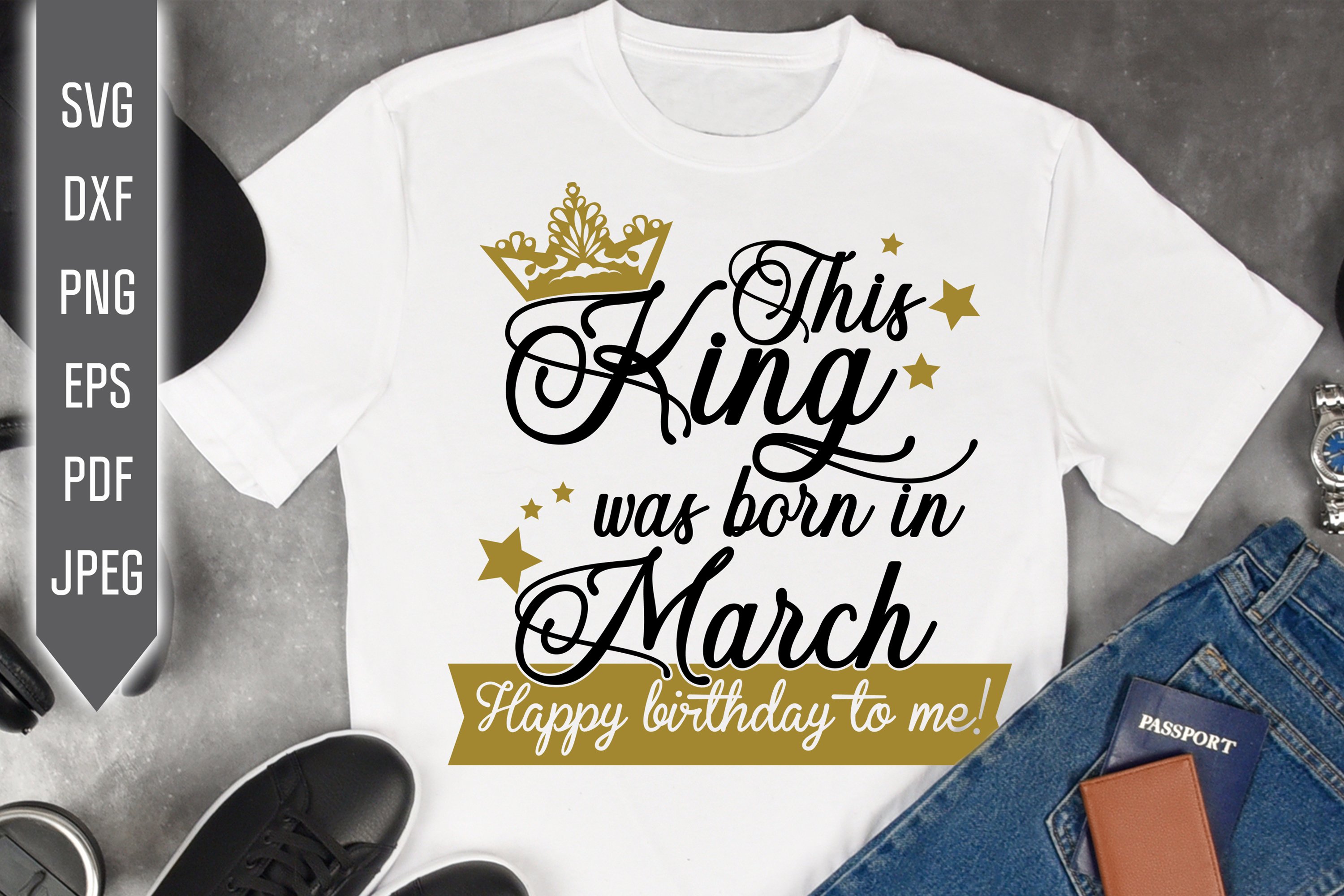 March Birthday Svg This King Was Born In March Dxf Png Cut Files Design Bundles