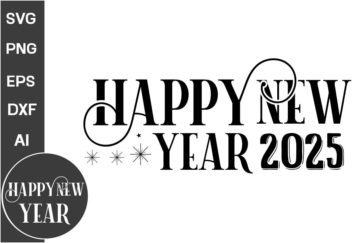Happy New Year 2025 SVG Cut File | Happy New Year (4785884)