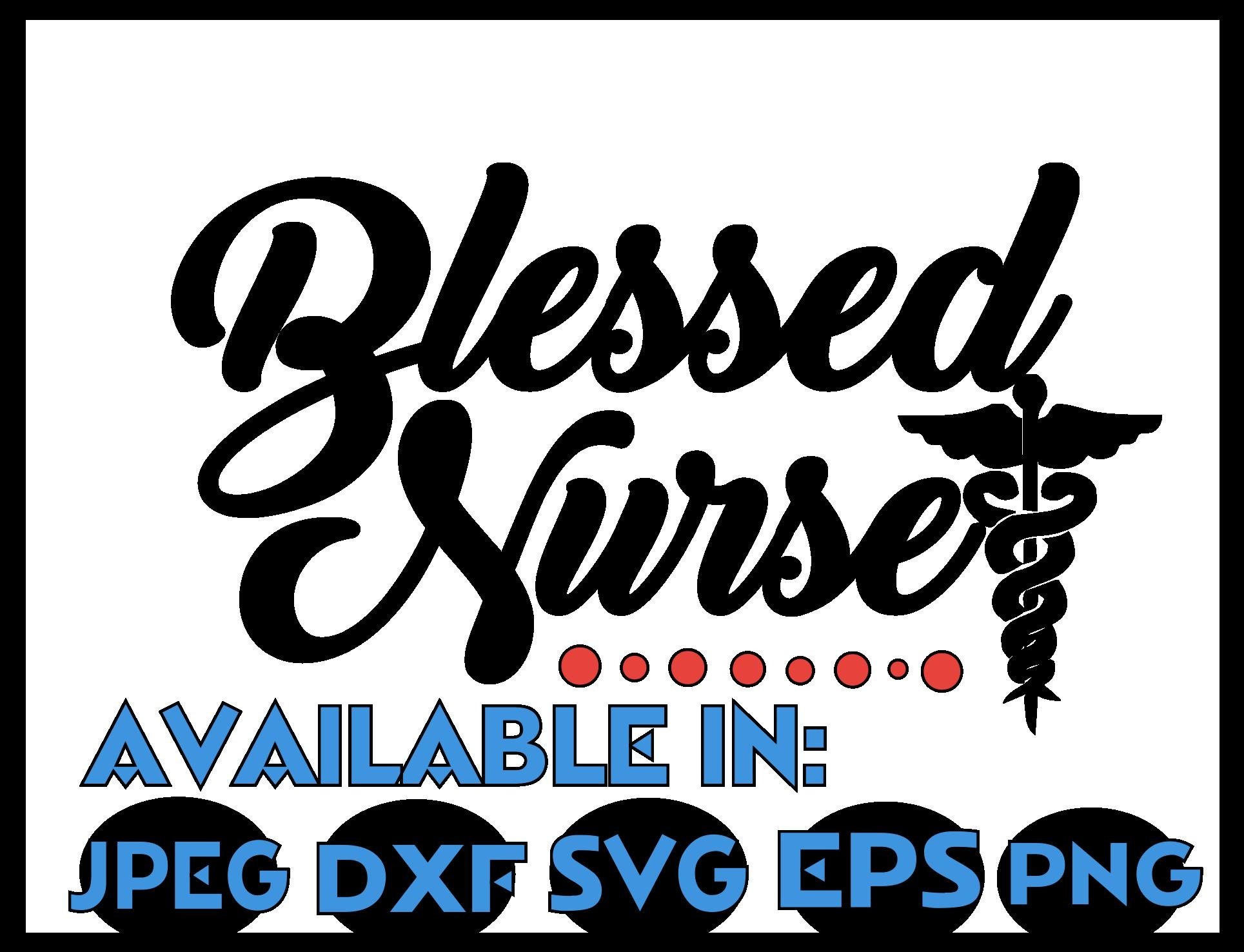 Download Nurse svg SVG DXF JPEG Silhouette Cameo Cricut blessed svg iron on Blessed nurse svg (68542 ...