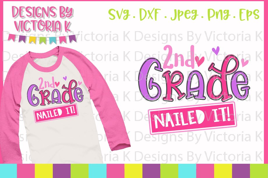 Download 2nd Grade Nailed It Last Day Of School Svg Dxf Png 91791 Svgs Design Bundles