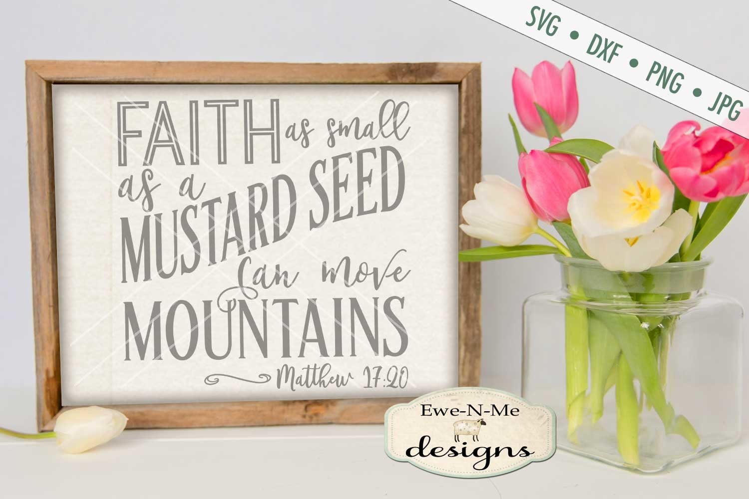 Faith as Small a Mustard Seed SVG DXF Cut File (207131) | Cut Files ...