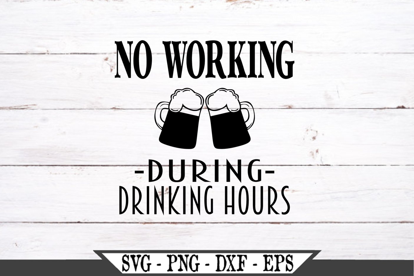 No Working During Drinking Hours SVG (844836) SVGs Design Bundles