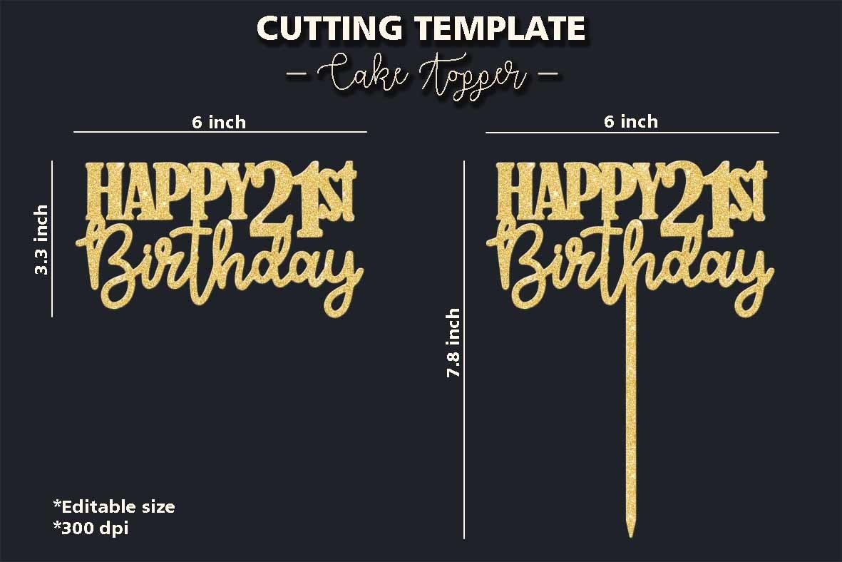 Happy 21st Birthday, Cake Topper, Cutting Template