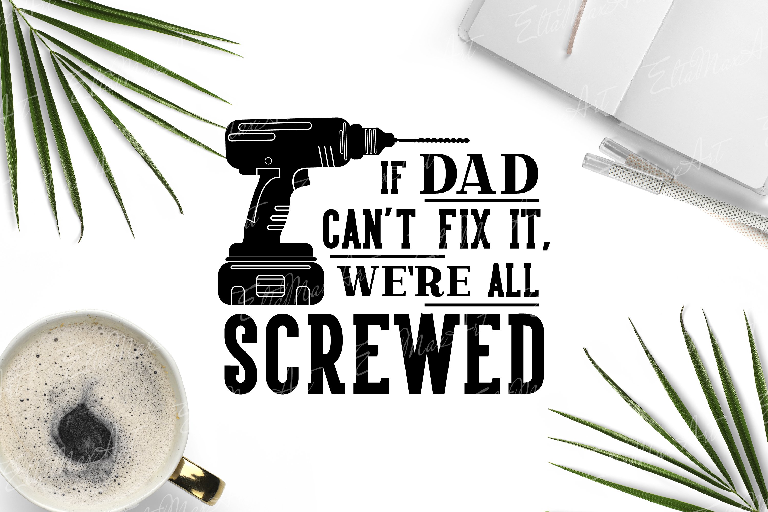 If dad can't fix it, we're all screwed SVG, Dad SVG, daddy (663947