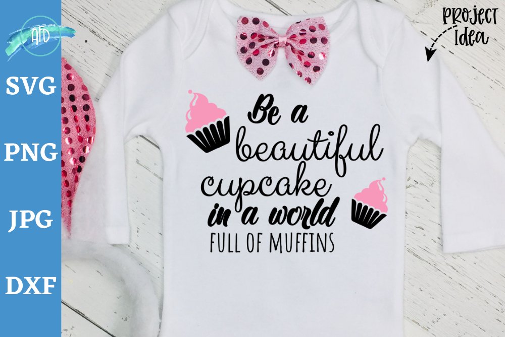 Download Be A Beautiful Cupcake Svg Cupcake Quote Girl S Room Quote 1221318 Cut Files Design Bundles