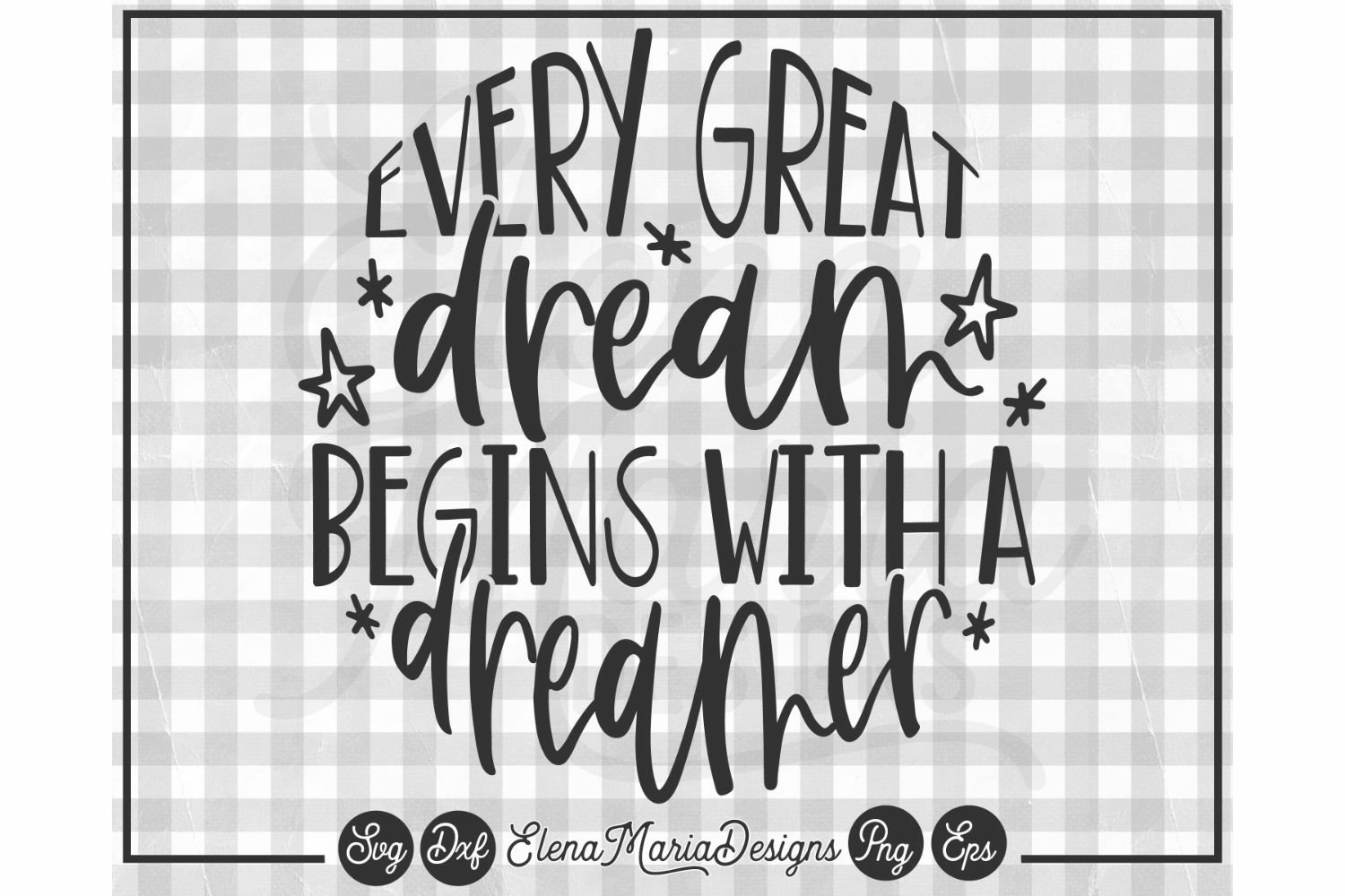 Download Every Great Dream Begins With A Dreamer Svg File 181995 Cut Files Design Bundles