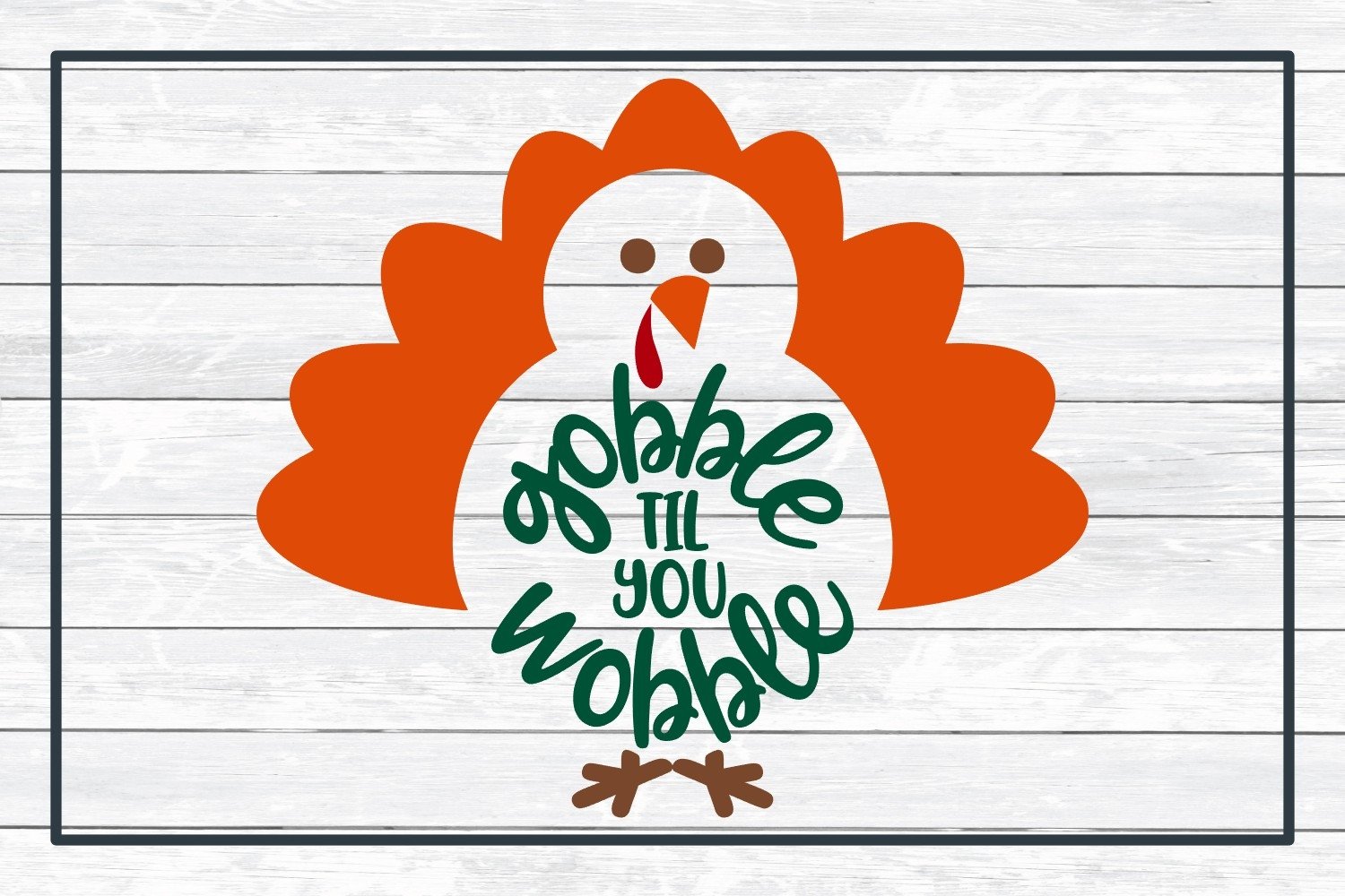 Gobble Til You Wobble, Thanksgiving SVG Cut File (357855) | Cut Files ...