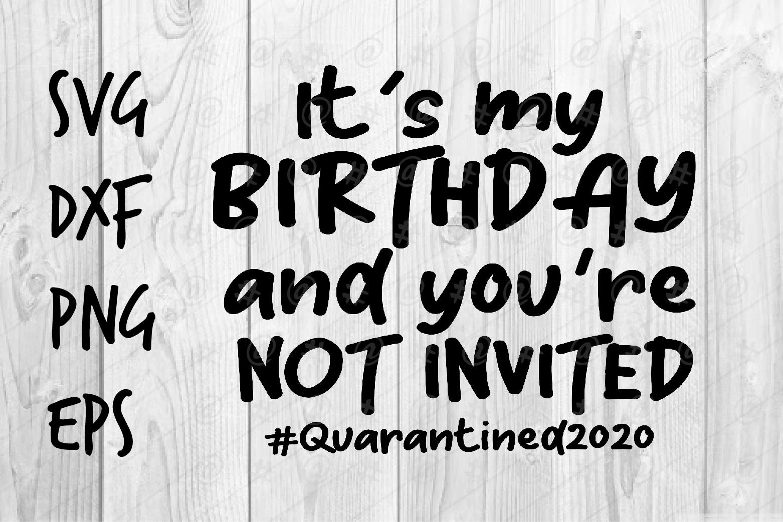 It's my Birthday and you're not invited SVG design (573226