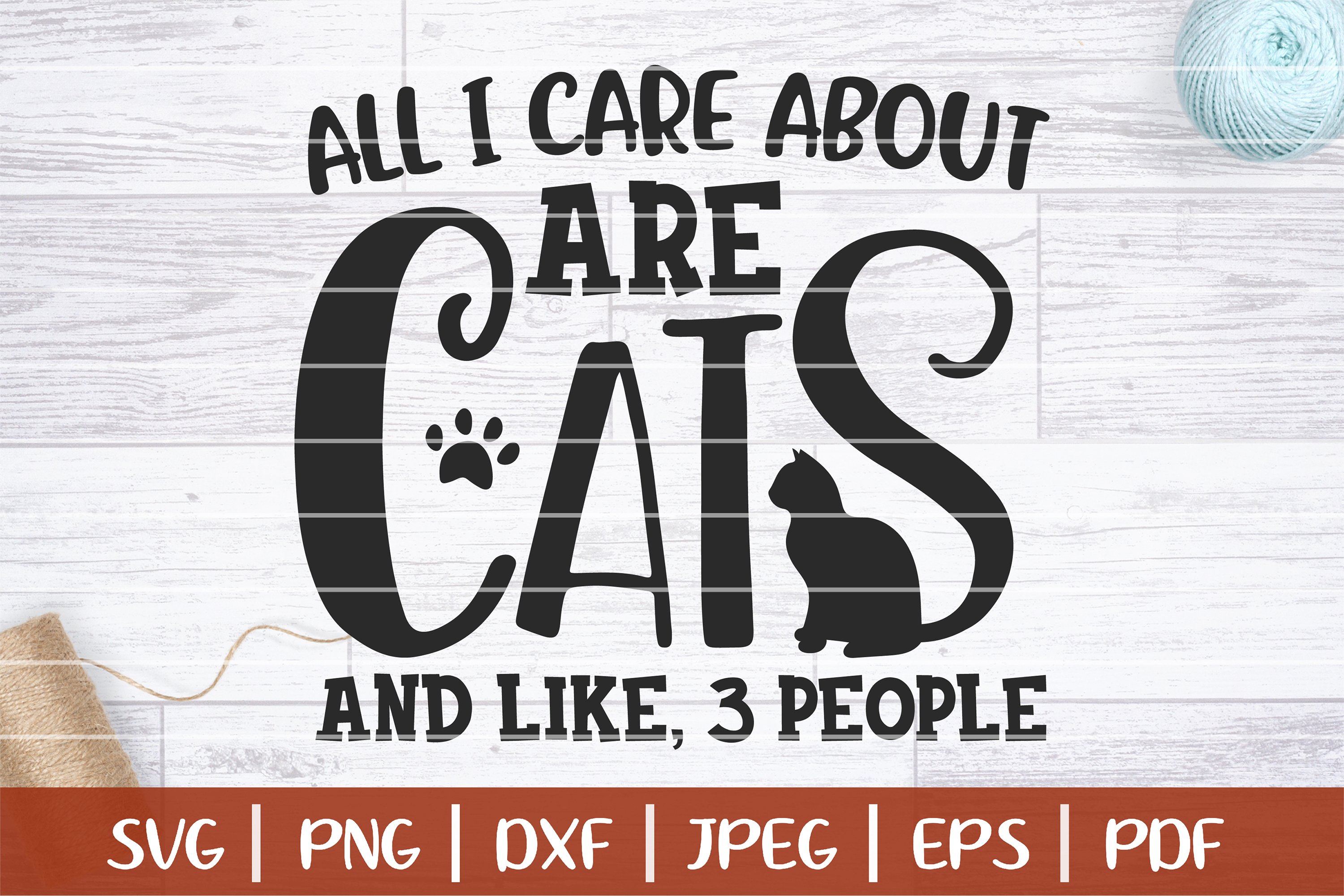 Ll I Care About Are Cats And Like 3 People Svg Svgs Design Bundles