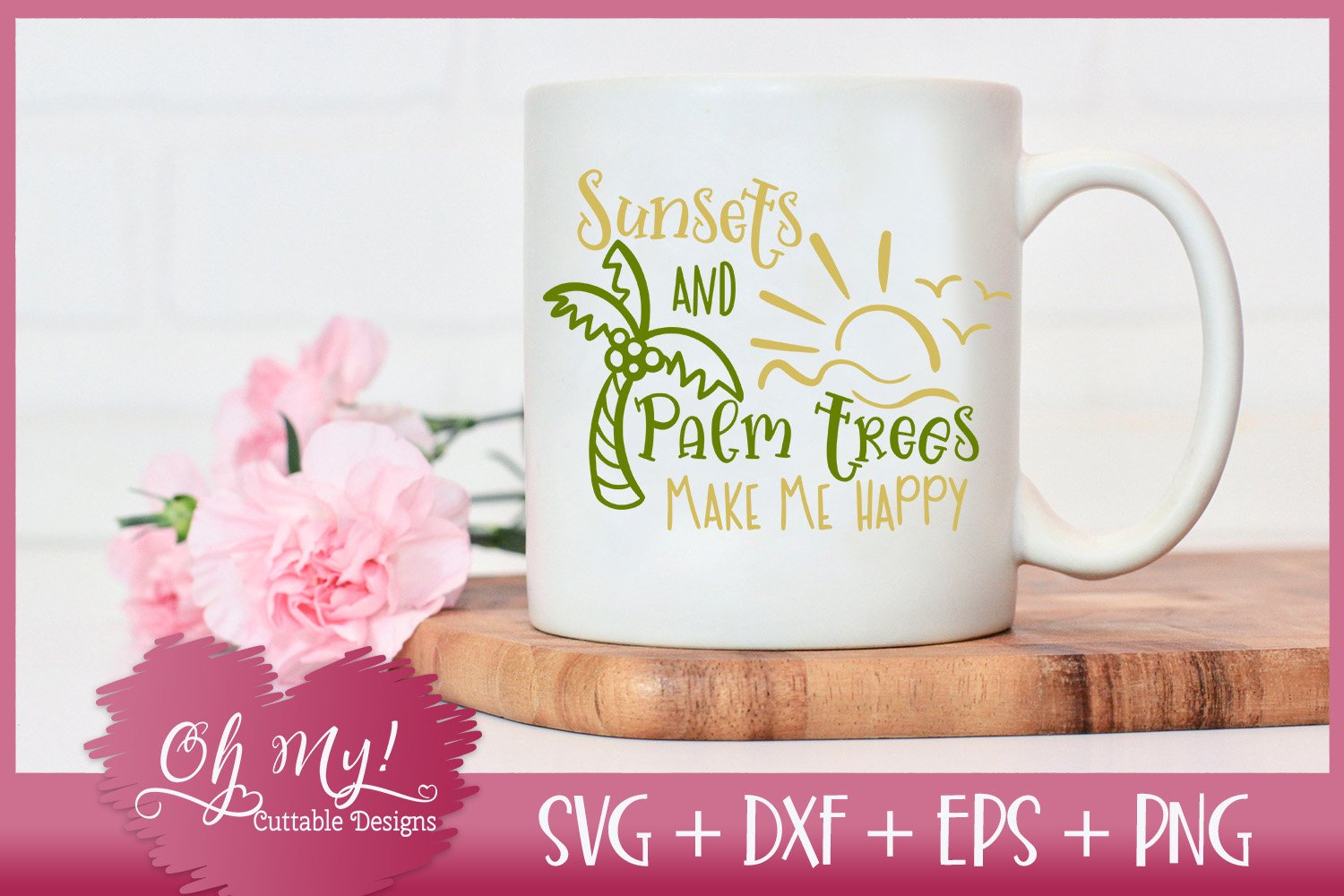 Sunsets and Palm Trees Make Me Happy SVG EPS DXF PNG (70696) SVGs