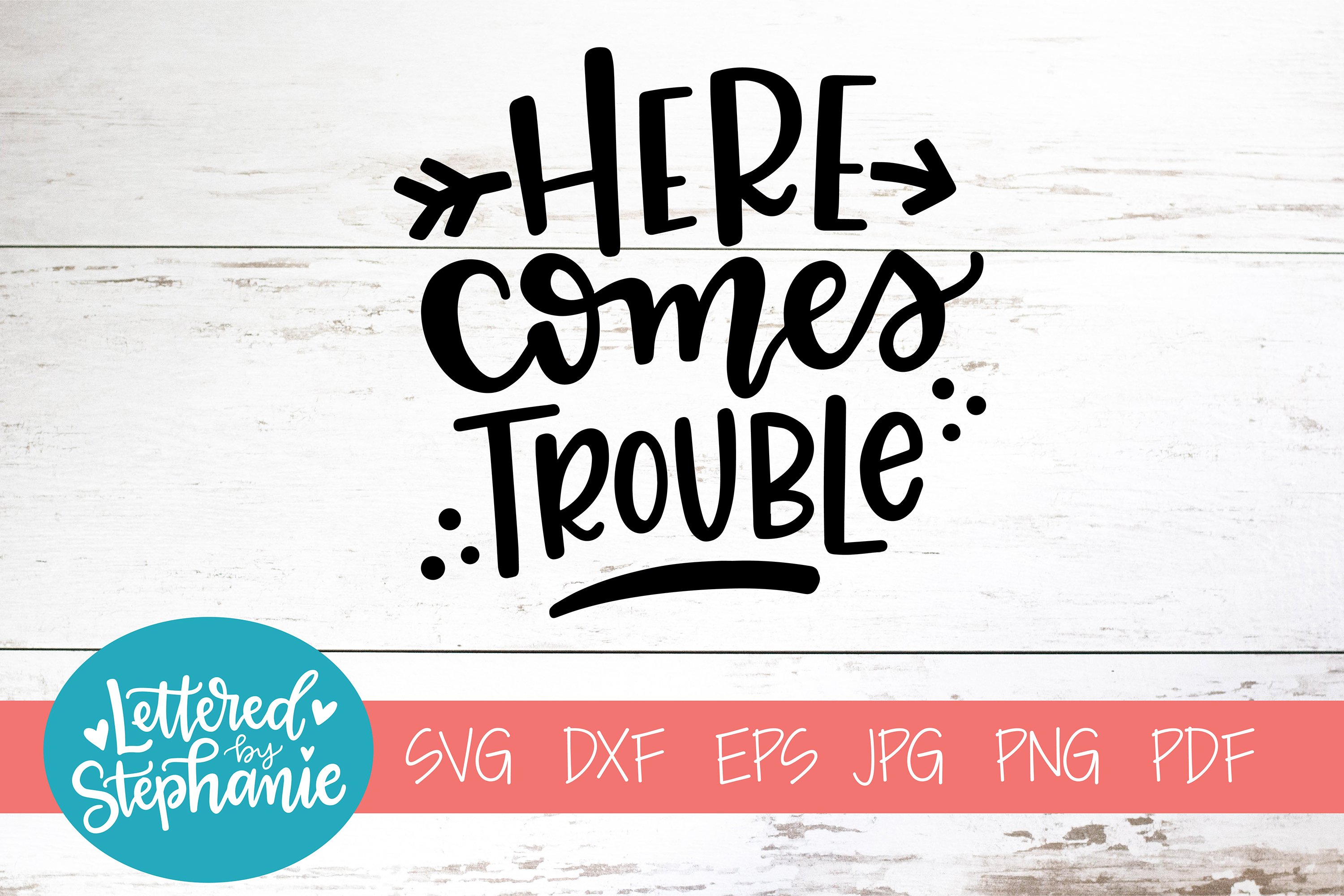 Handlettered Svg Dxf Here Comes Trouble Svgs Design Bundles