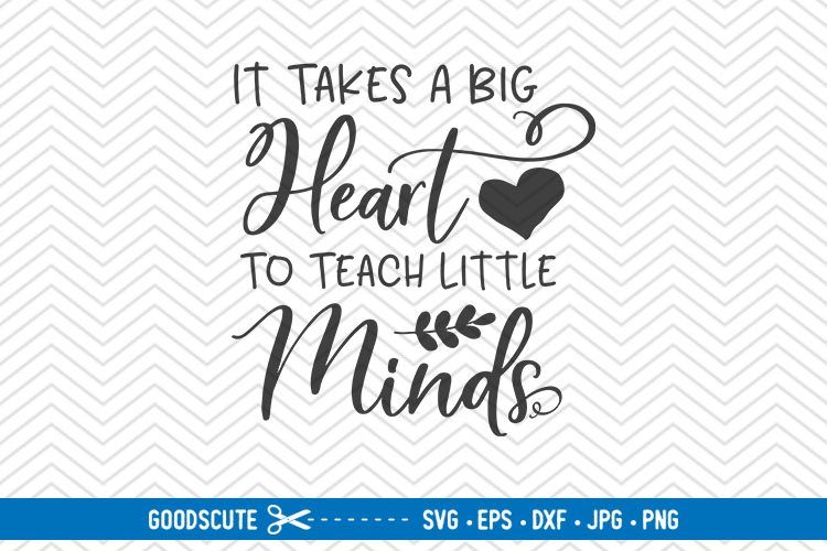 Digital It Takes a Big Heart to Teach Little Minds SVG PNG JPG Digital Teacher
