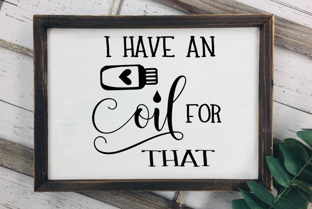 Funny Essential oils svg file quote, I have an oil for that (516519