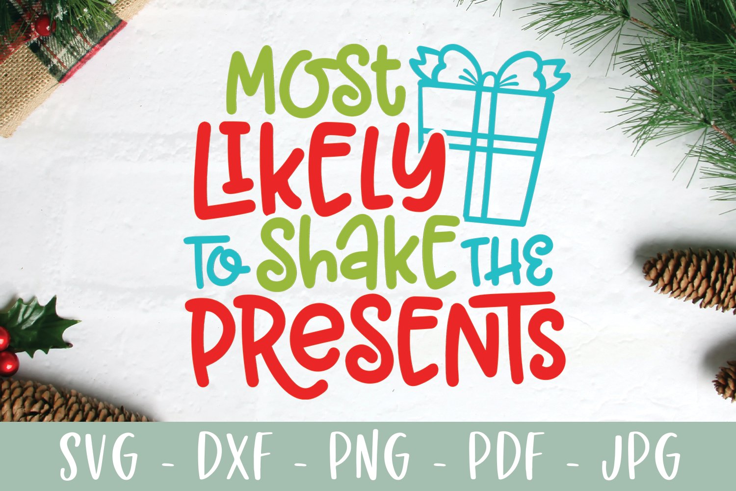Funny Christmas Kids SVG - Most Likely To Shake The Presents