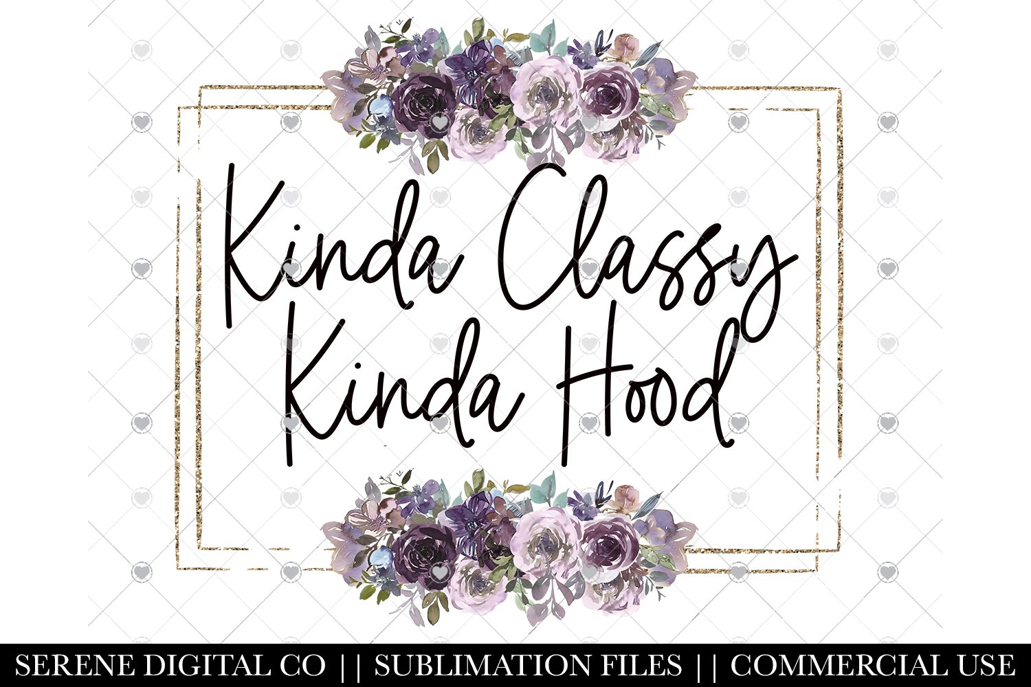 Download Kinda Classy Kinda Hood Sublimation File Funny Png File 1279919 Sublimation Design Bundles