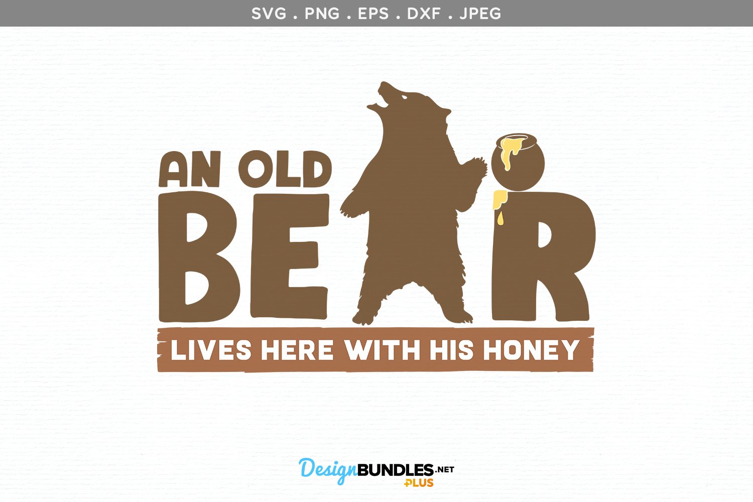An Old Bear Lives Here with his Honey - svg & printable