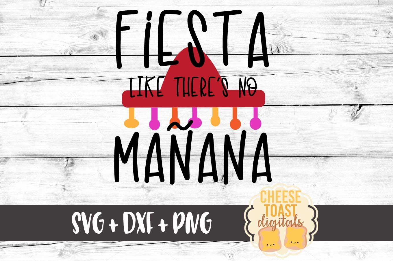 Fiesta Like There's No Manana - Cinco de Mayo SVG PNG DXF (89686 ...