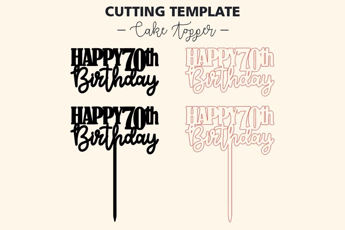 Happy 70th Birthday, Cake Topper, Cutting Template (404703) | Cut Files