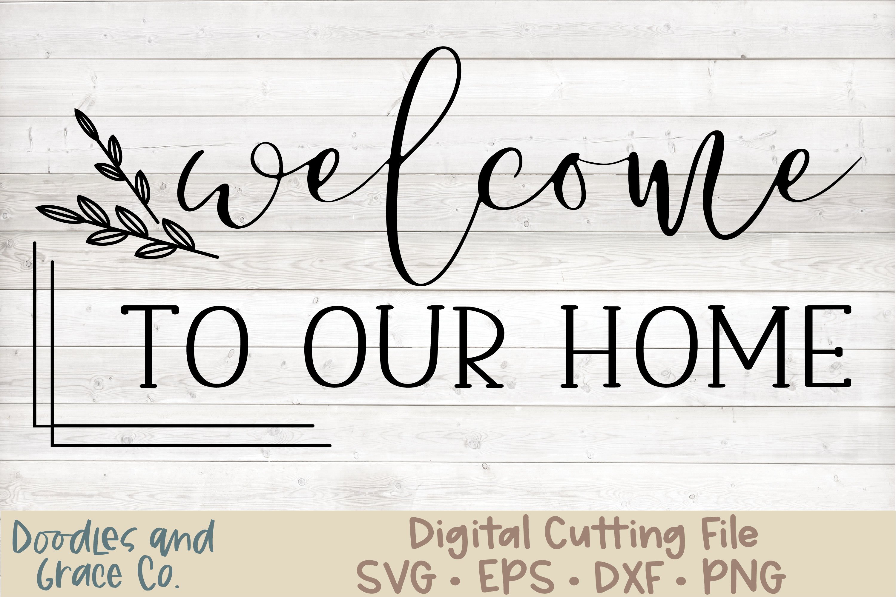 Welcome to Our Home SVG - Family SVG - EPS - PNG - DXF (1093525) | Cut ...