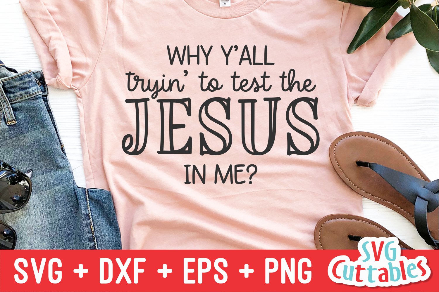 Download Faith Svg Why Y All Tryin To Test Shirt Design 789843 Cut Files Design Bundles