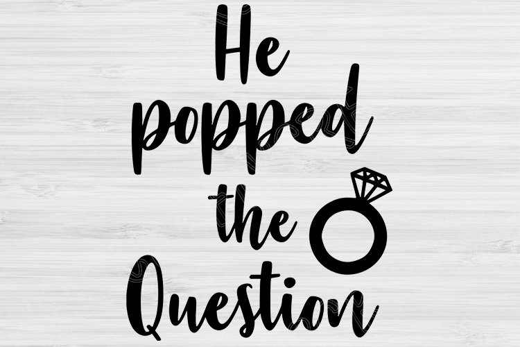 Bachelorette Party Svg, He Popped the Question Svg Files. (536584 ...