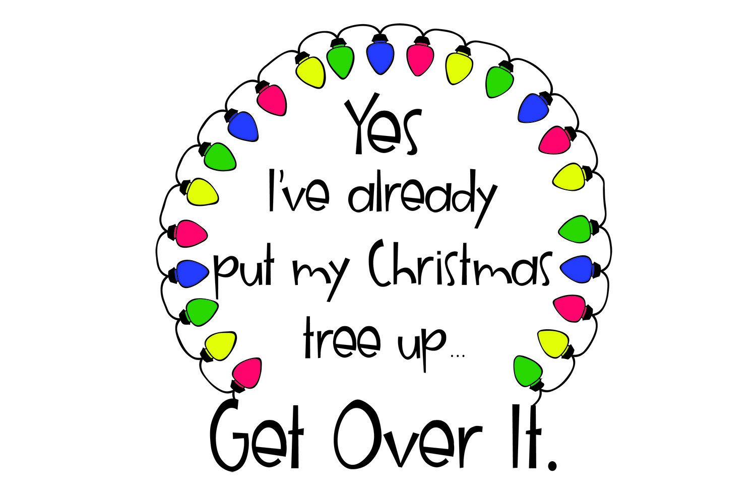 Yes, I've Already Put My Christmas Tree Up SVG Cut File (375920) Cut Files Design Bundles