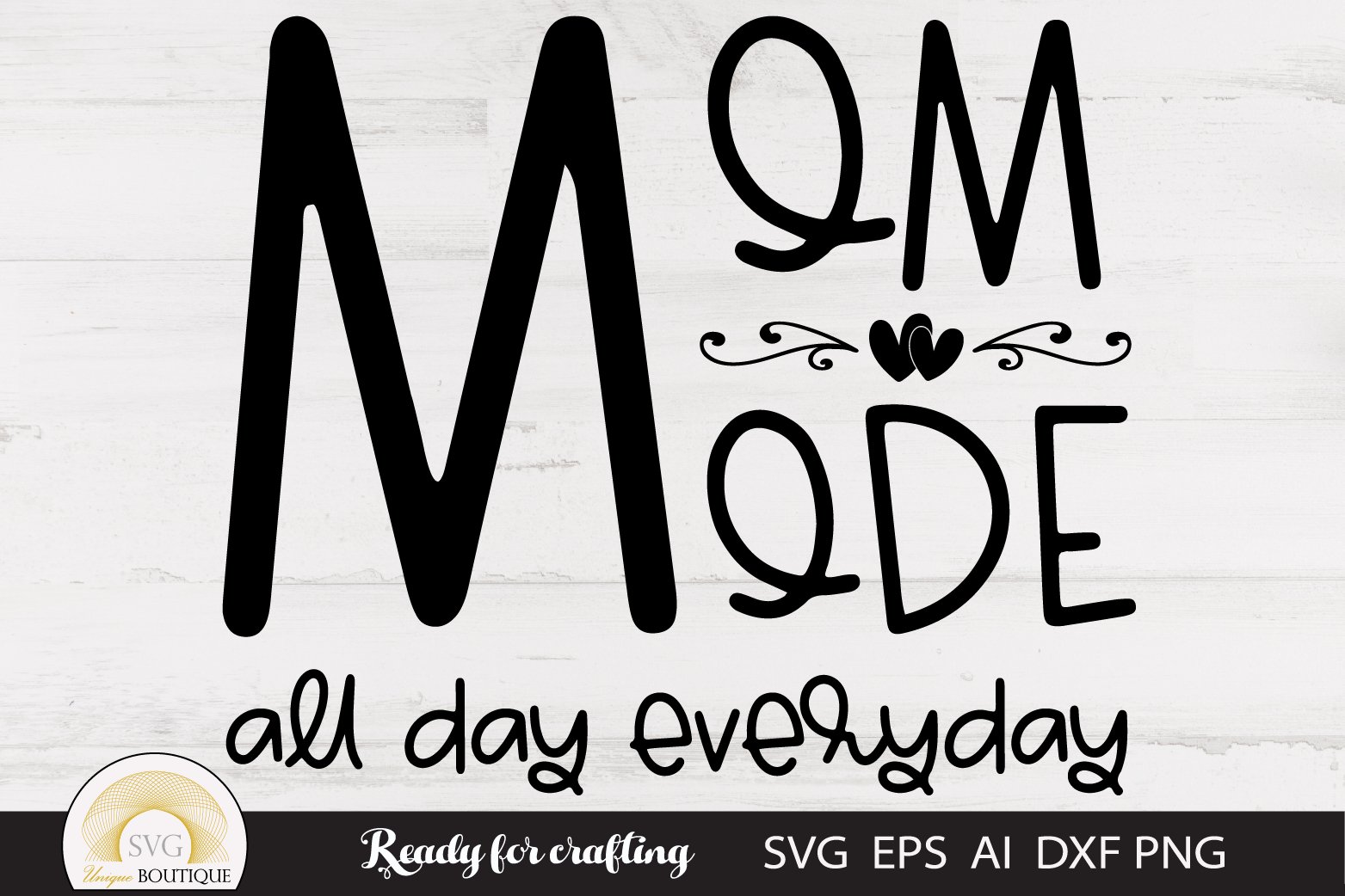 Download Mom Svg Mothers Day Mom Mode All Day Everyday 1295391 Cut Files Design Bundles