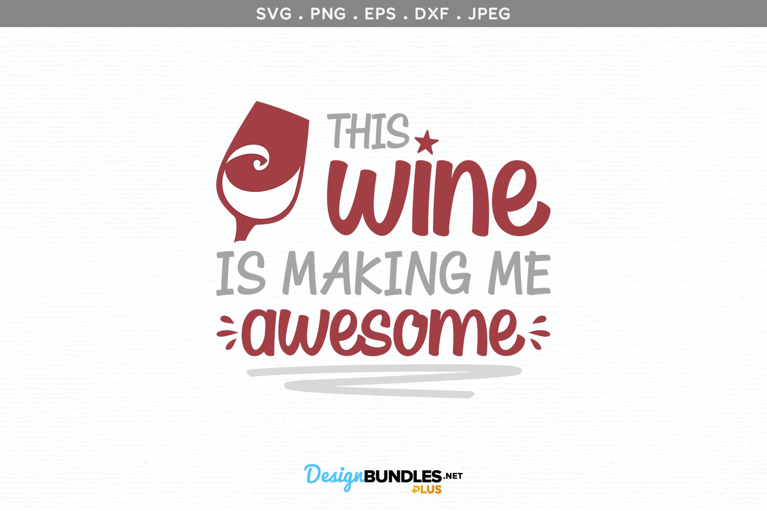 This wine is making me awesome svg, printable