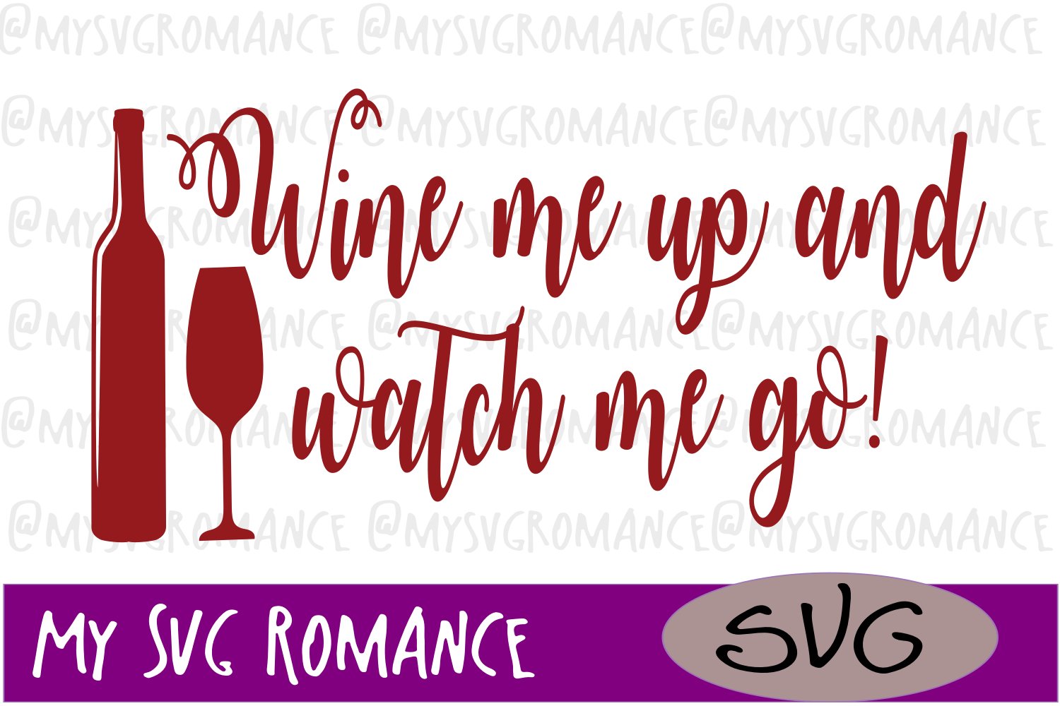 Wine Me Up And Watch Me Go SVG Cut File (302330) SVGs Design Bundles