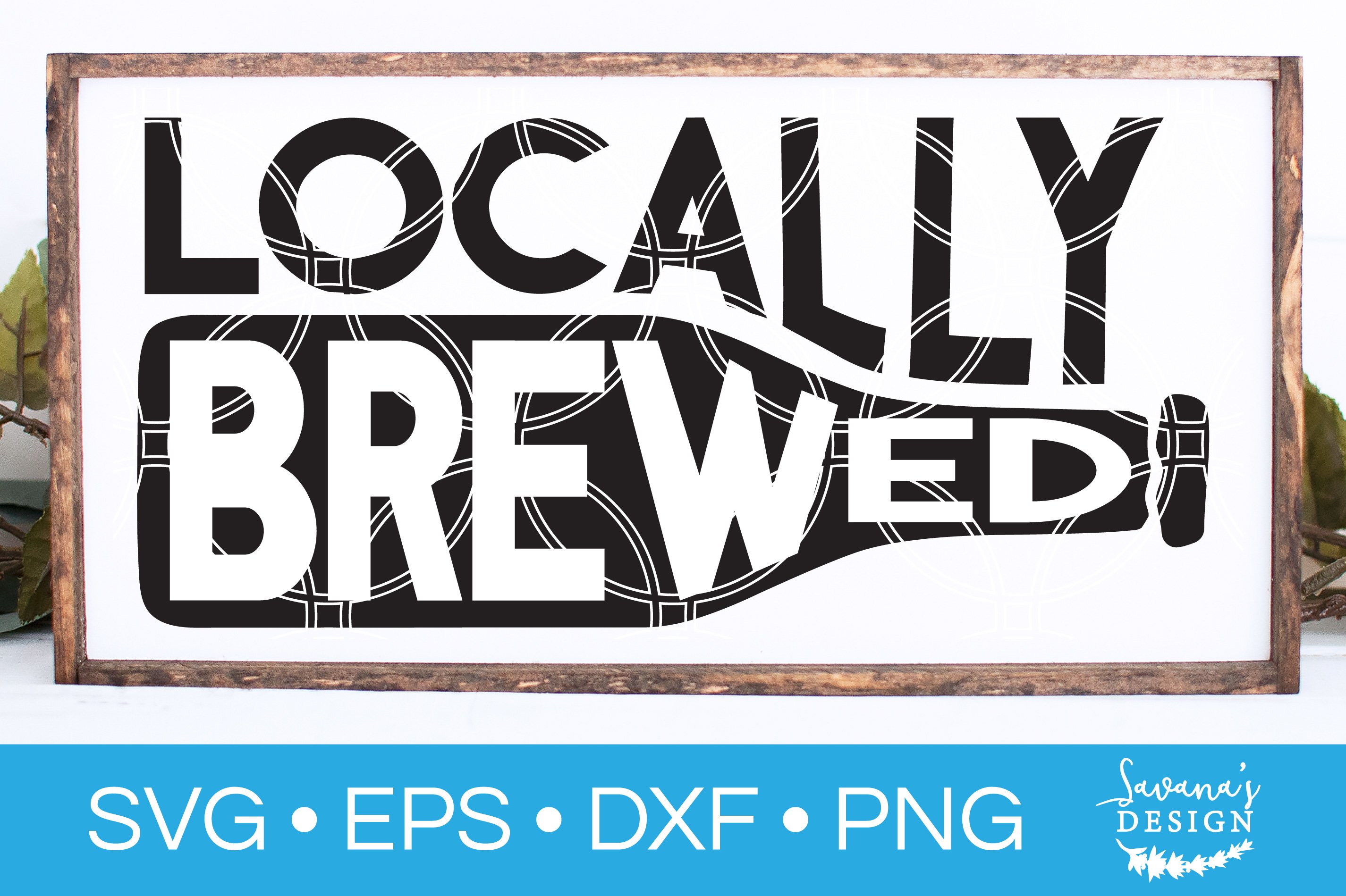 Locally Brewed SVG Beer SVG Local Brew Craft Beer SVG (541830) Cut