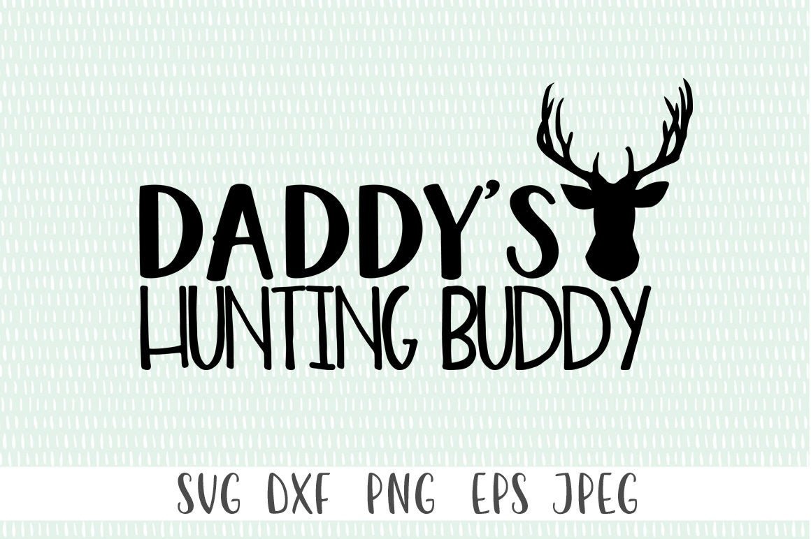 Daddy's Hunting Buddy SVG (421232) SVGs Design Bundles