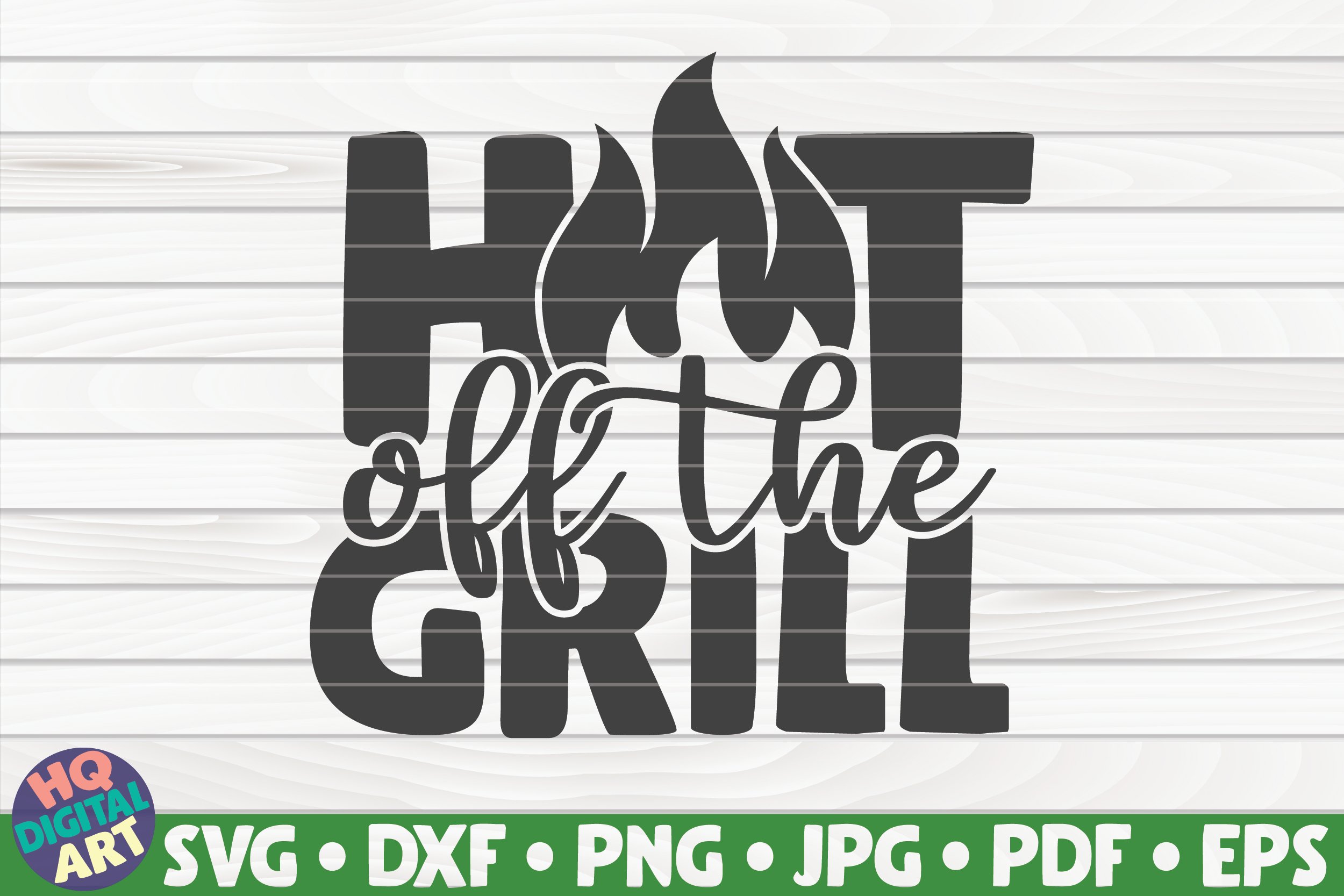 Hot off the grill SVG Barbecue Quote (613789) Cut Files Design