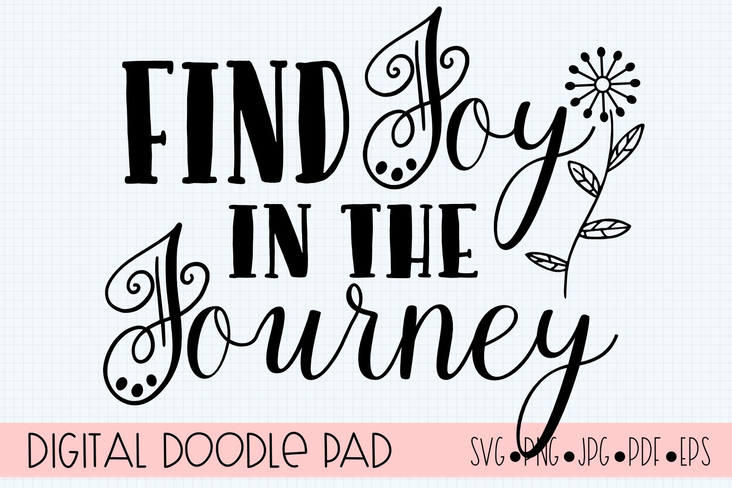 Download Inspirational SVG |Find Joy | Silhouette & Cricut Cut File (215103) | Cut Files | Design Bundles