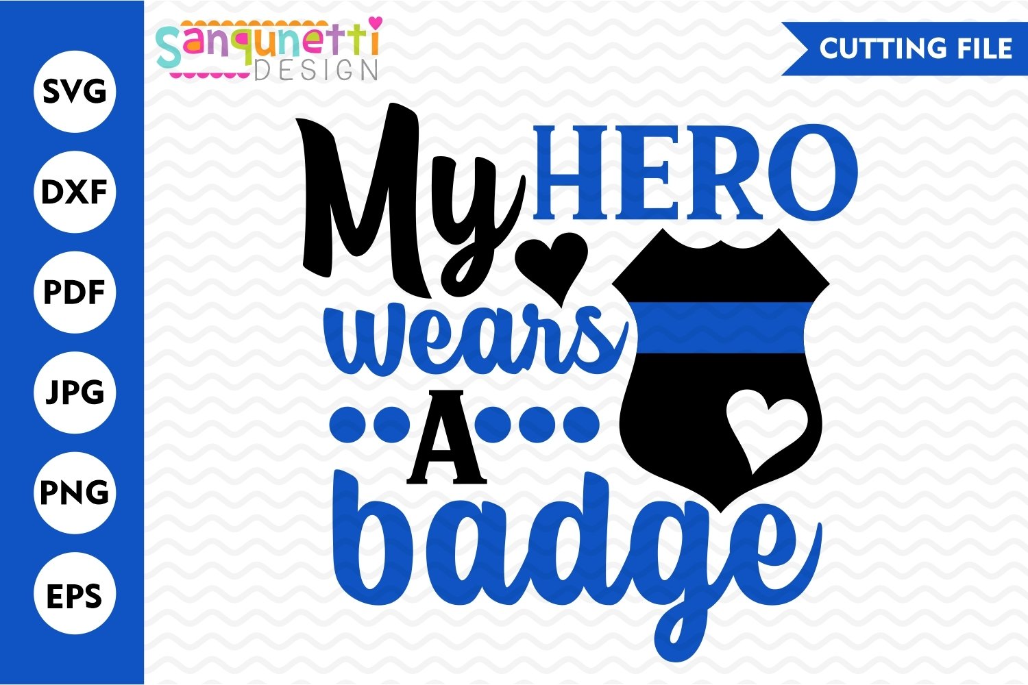 Download My Hero Wears A Badge Svg For Police Officer Support 419842 Cut Files Design Bundles