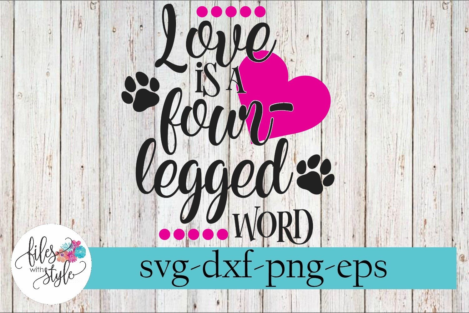 Love is a Four Legged Word Dog Lover SVG Cutting Files (229142) SVGs