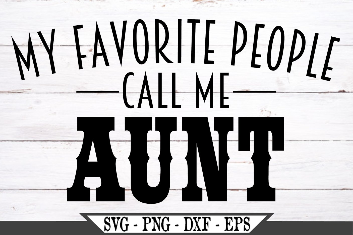 My Favorite People Call Me Aunt SVG 484688 SVGs Design Bundles