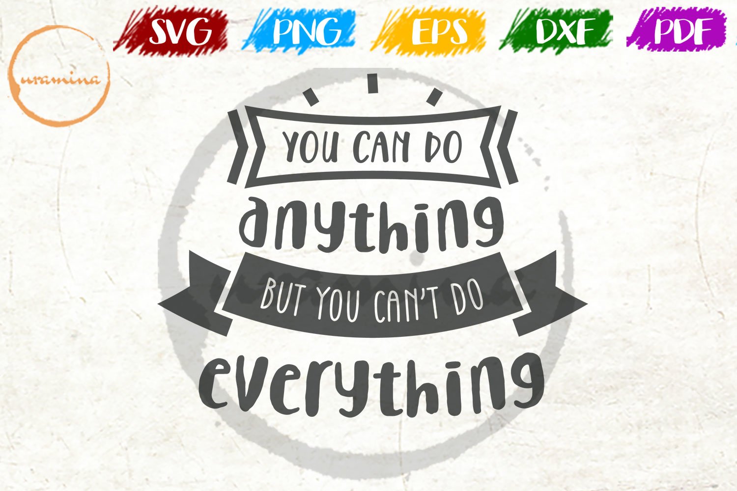 You Can Do Anything But Inspirational Quote Art (541198) | Cut Files