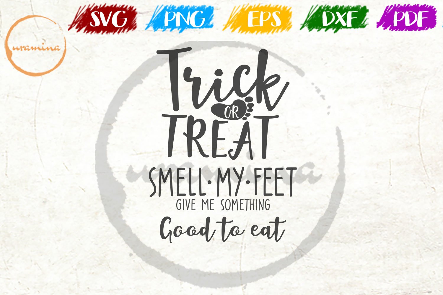 Trick Or Treat Smell My Feet Halloween Quote Art (673225) | SVGs