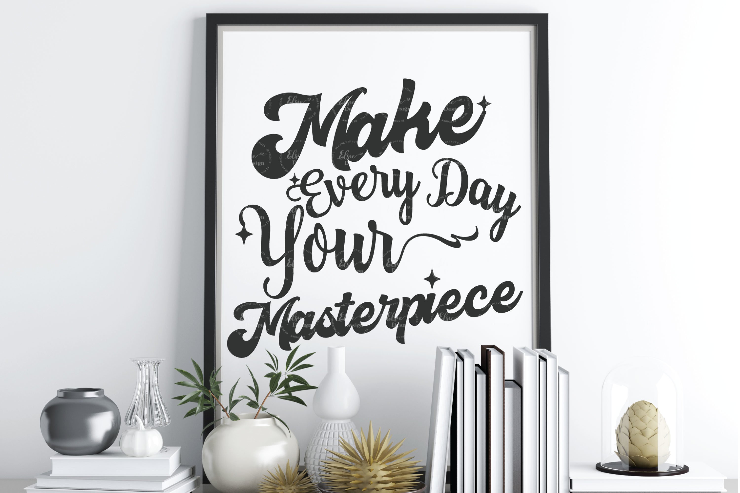 Make Every Day Your Masterpiece SVG Cut Files (541190) Cut Files
