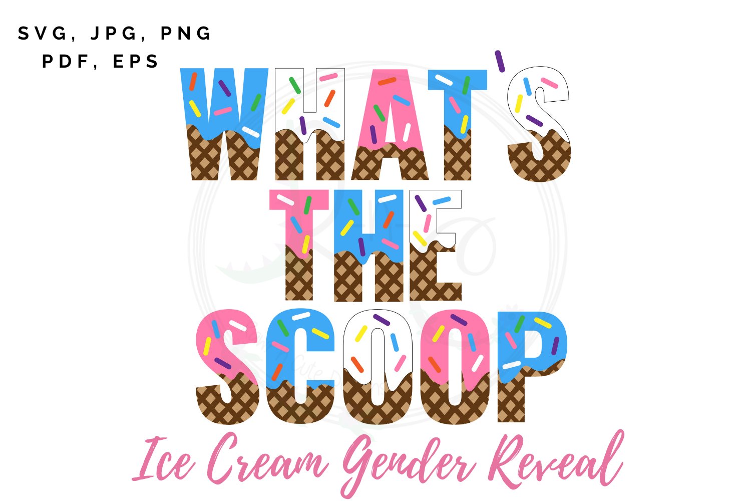 What's the Scoop, Ice Cream Gender Reveal SVG (1017023) Cut Files