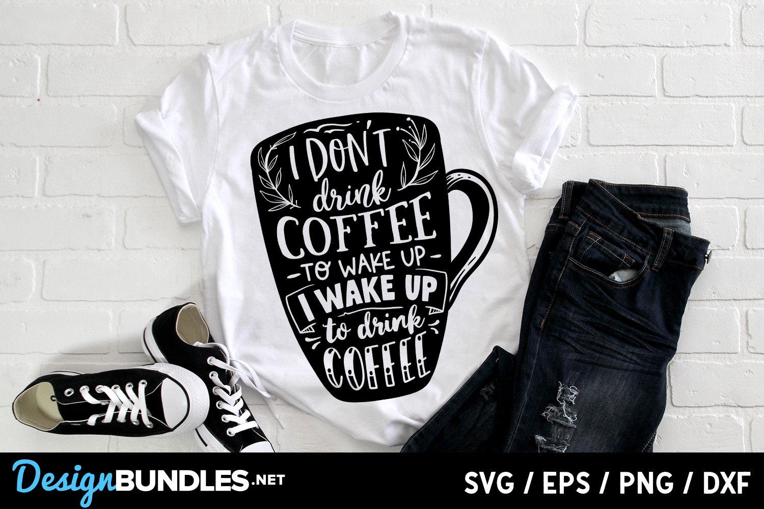 I don't drink coffee to wake up svg