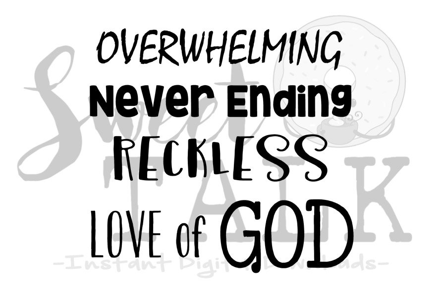 Overwhelming Never Ending Reckless Love Of God svg 140982