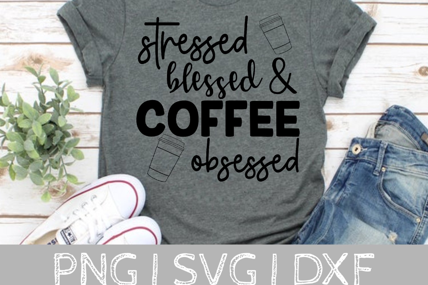 Stressed Blessed and Coffee Obsessed SVG Cut File (366776) | SVGs