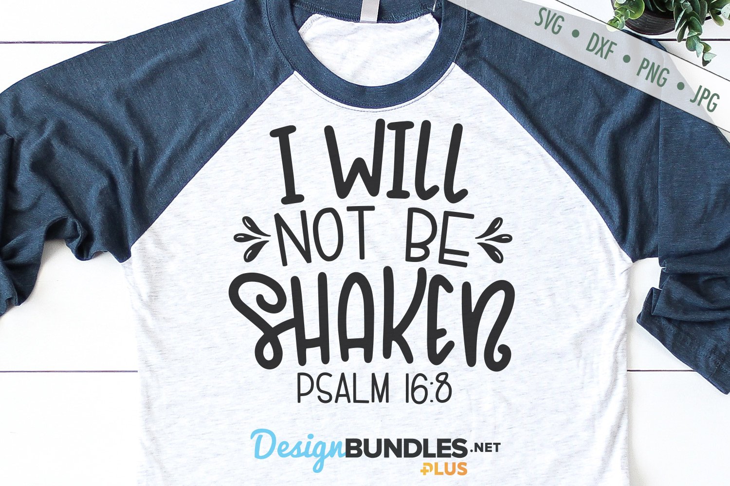 I Will Not Be Shaken Svg Christian Svg Psalm 16 8