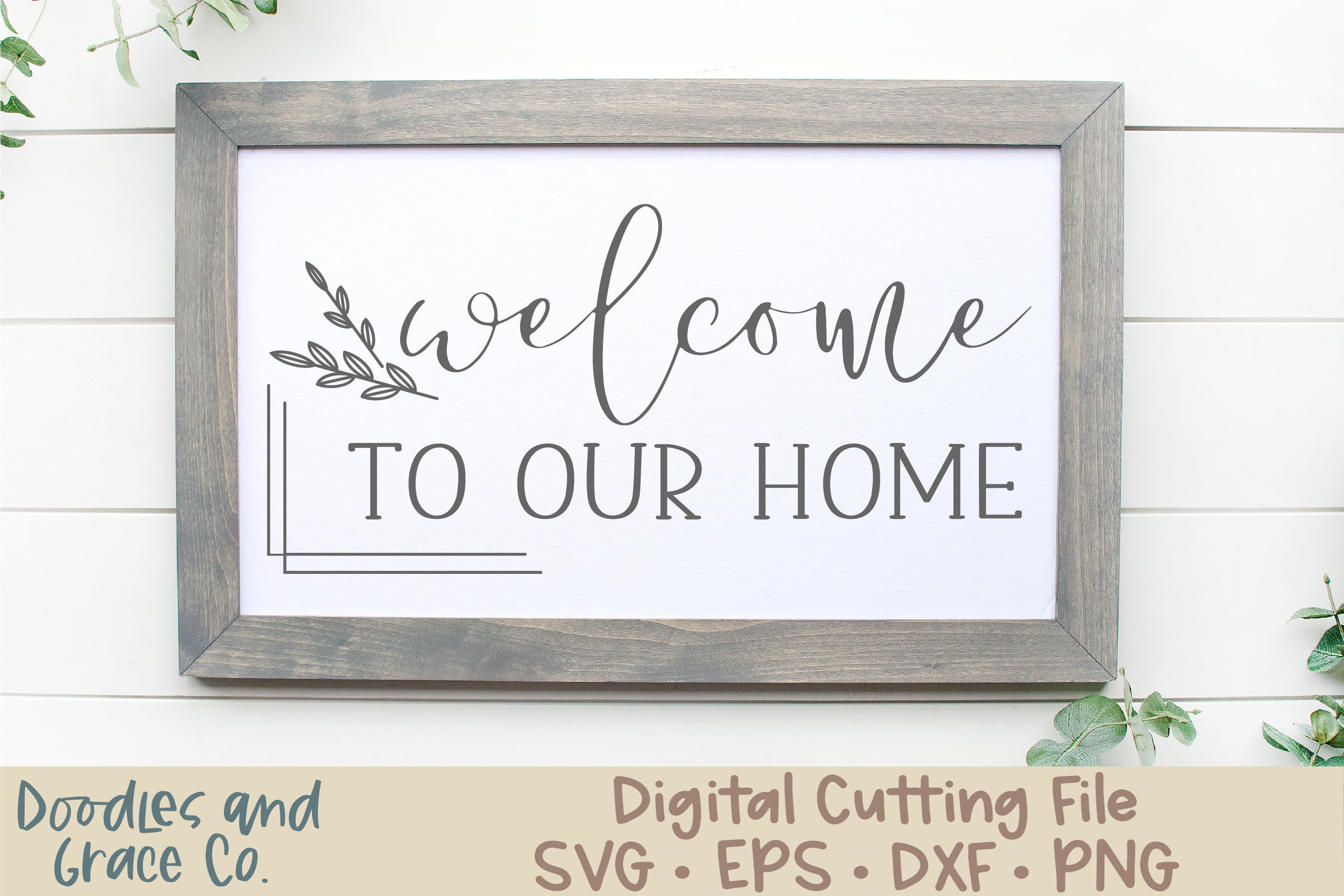 Welcome to Our Home SVG - Family SVG - EPS - PNG - DXF (1093525) | Cut ...