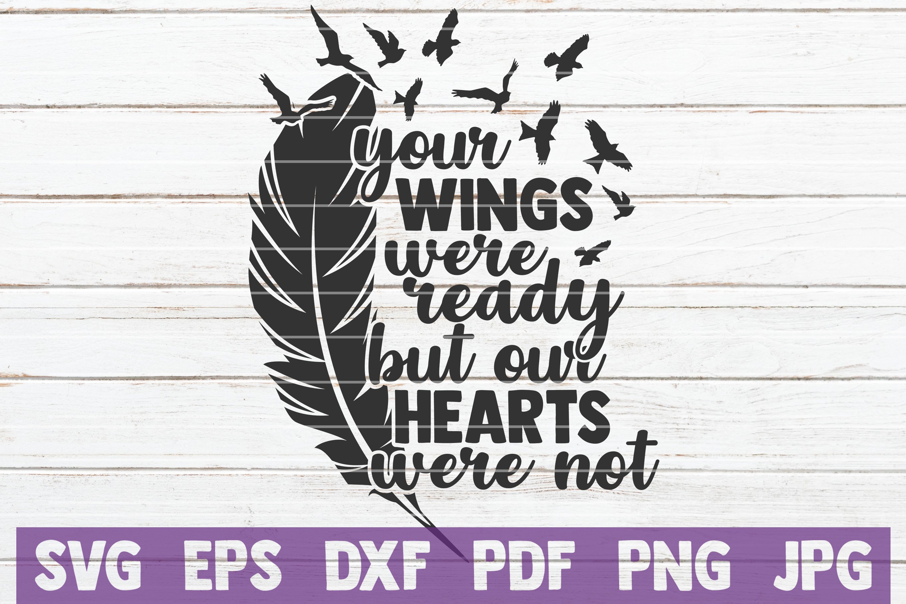 Your Wings Were Ready But Our Hearts Were Not Svg Cut File 269037 Cut Files Design Bundles