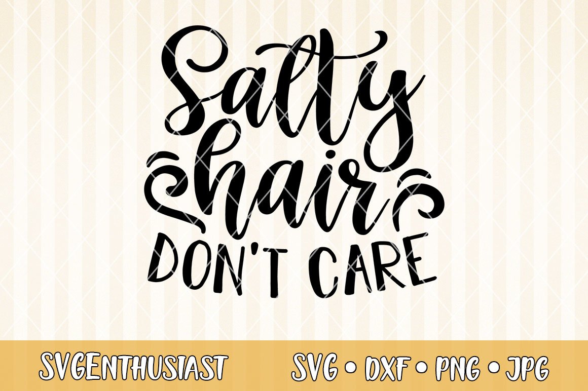 Salty hair don’t care SVG cut file (295124) | SVGs | Design Bundles
