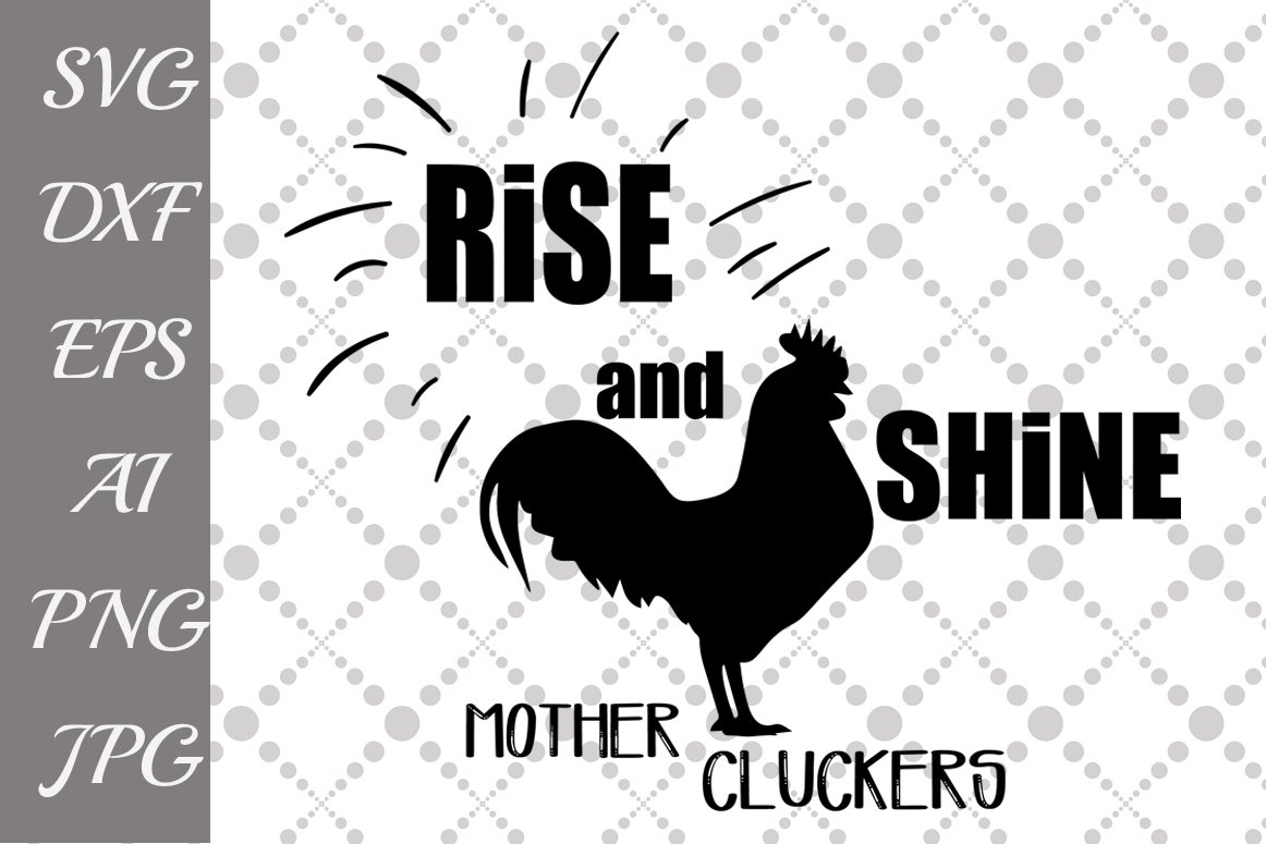 Rise and Shine Mother Cluckers Svg (49873) | Illustrations | Design Bundles